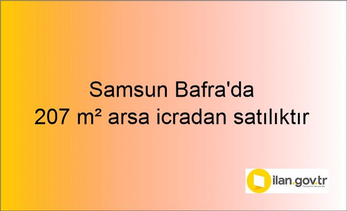 Samsun Bafra'da 207 m² arsa icradan satılıktır