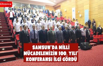 Samsun’da Milli Mücadelemizin 100. Yılı’ Konferansı İlgi Gördü