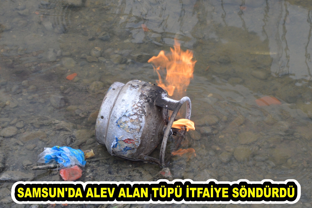 Samsun'da alev alan tüpü itfaiye söndürdü