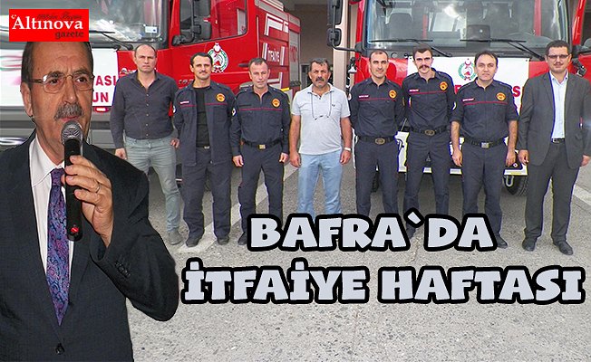 BAFRA'DA İTFAİYE HAFTASI KUTLANDI