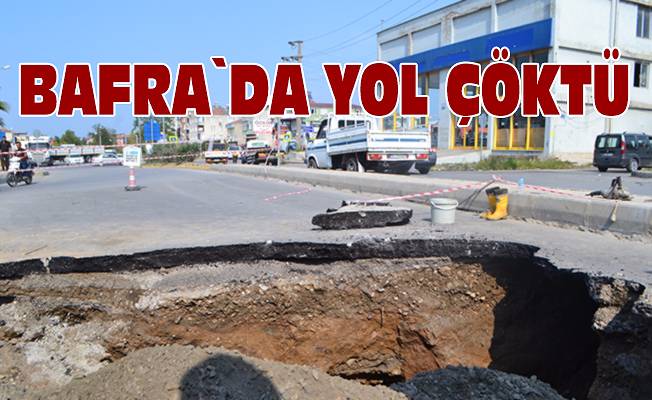 Bafra`da yol çöktü