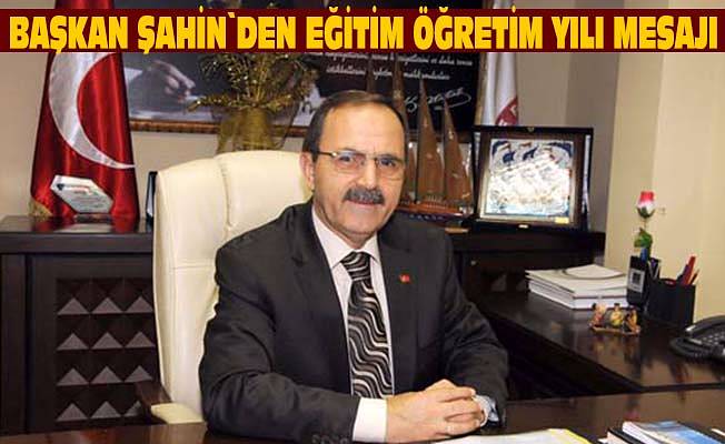 Başkan Şahin`den eğitim mesajı