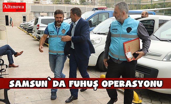 Samsun'da fuhuş operasyonu