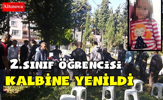 2. sınıf öğrencisi kalbine yenildi