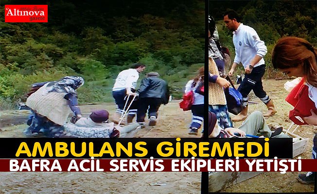 Ambulans giremeyince 112 Personeli imdadına yetişti