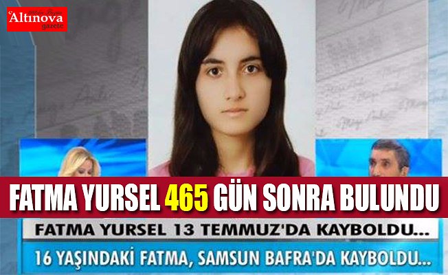 Fatma Yursel bulundu