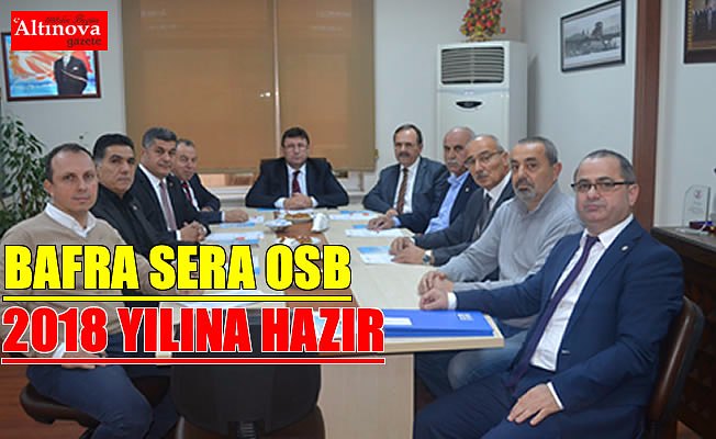 BAFRA SERA OSB 2018 YILINA HAZIR