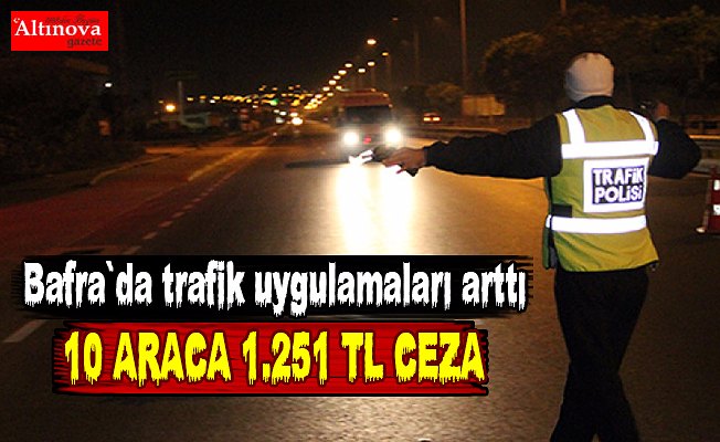 Bafra`da trafik uygulamasında artış