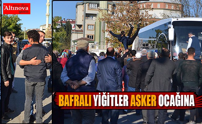 Bafralı yiğitler asker ocağına