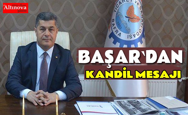 Başkan Başar'ın Mevlid Kandili Mesajı