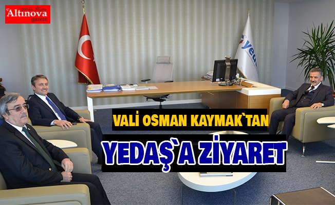 Samsun Valisi Kaymak, YEDAŞ'ı ziyaret etti