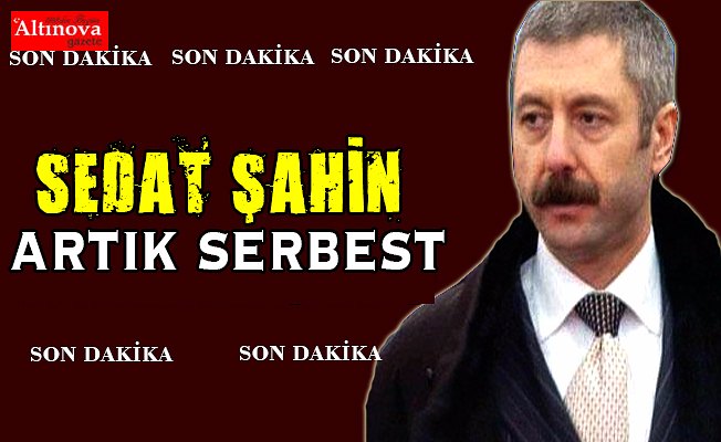 Sedat Şahin serbest