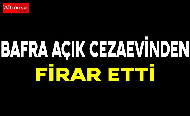 Açık cezaevinden firar