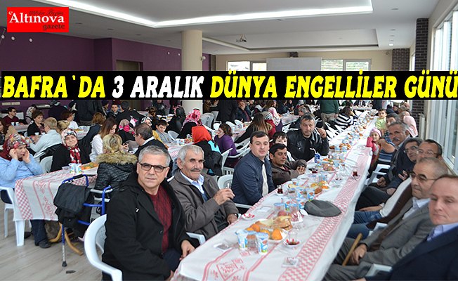 Bafra`da 3 Aralık Dünya Engelliler Günü etkinlikleri