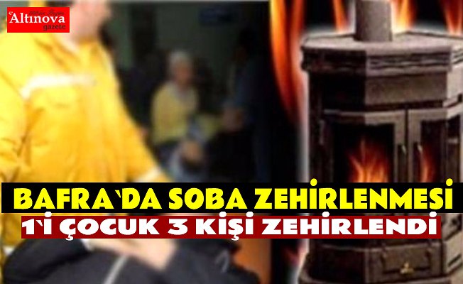 Bafra`da soba zehirlenmesi