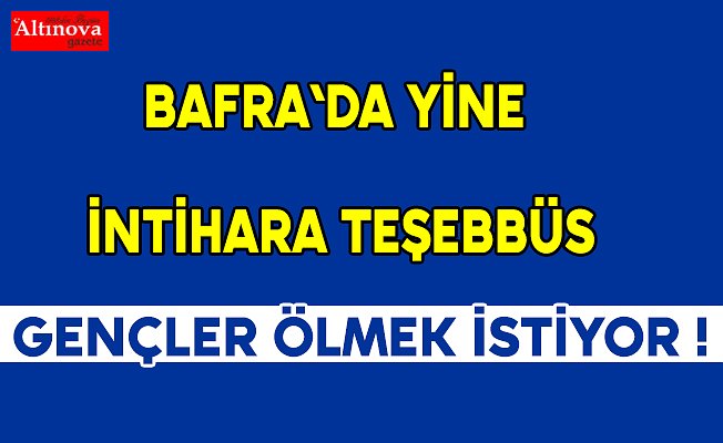 Bafra`da yine intihara teşebbüs