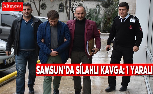 Samsun'da silahlı kavga: 1 yaralı