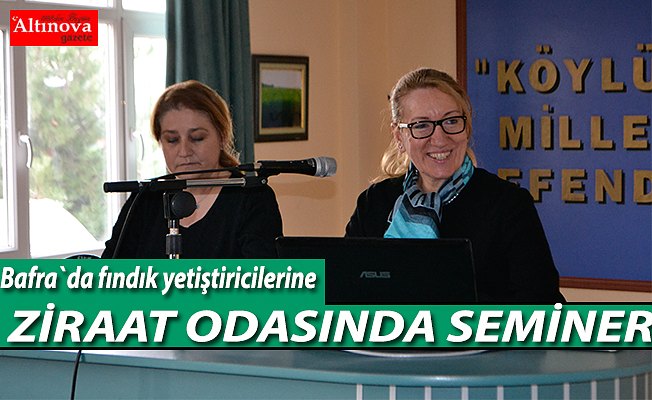 Bafra`da fındık yetiştiricilerine seminer