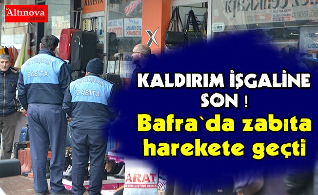 Bafra`da kaldırım işgali uyarısı