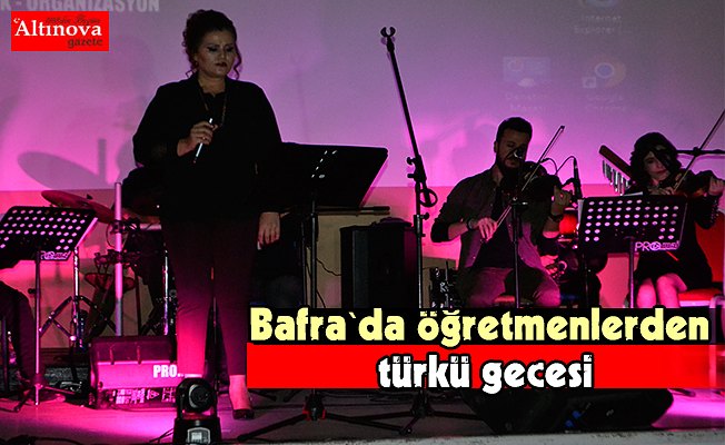 Bafra`da öğretmenlerden türkü gecesi