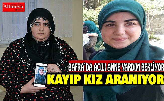 Bafralı genç kız aranıyor