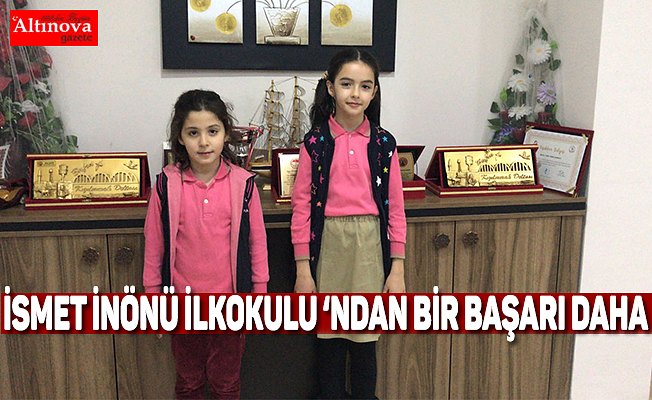 İSMET İNÖNÜ İLKOKULU ‘NDAN BİR BAŞARI DAHA