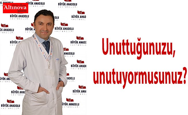 Unuttuğunuzu, unutuyormusunuz?