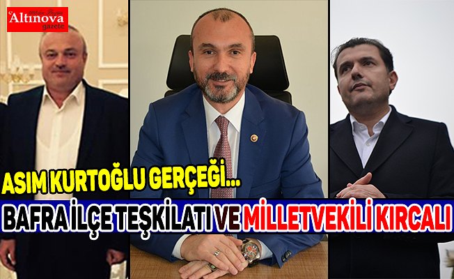 Bafra İlçe Teşkilatı ve Milletvekili Kırcalı