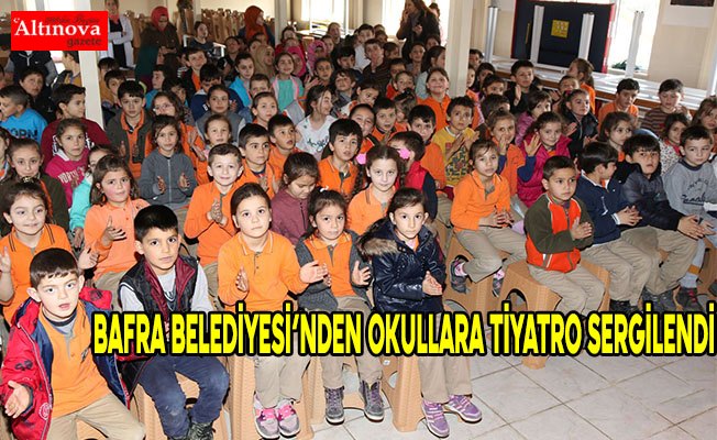 BAFRA BELEDİYESİ’NDEN OKULLARA TİYATRO SERGİLENDİ