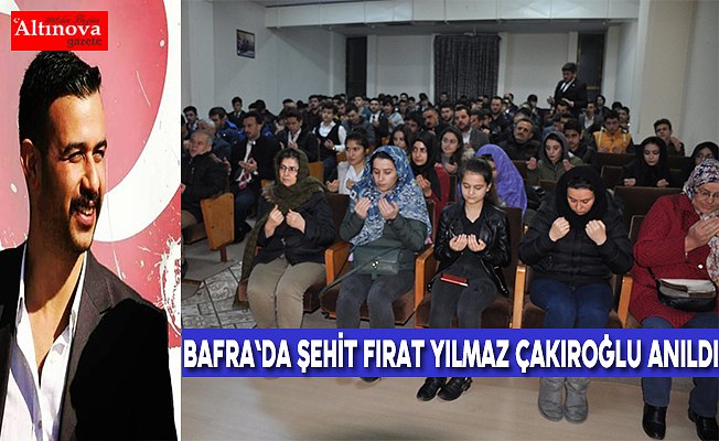 Bafra`da Şehit Fırat Yılmaz Çakıroğlu anıldı