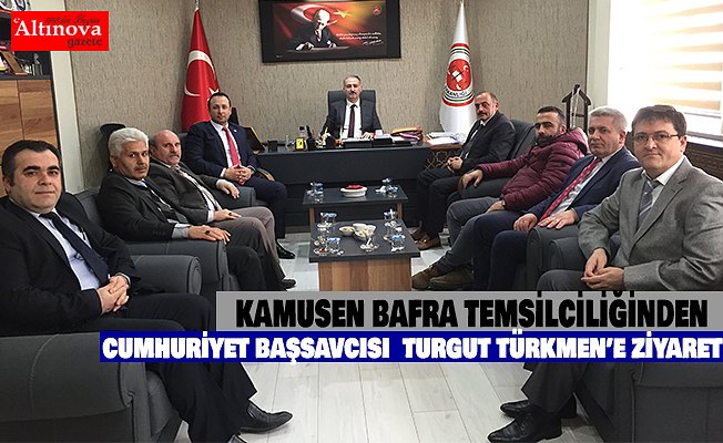 KAMUSEN BAFRA TEMSİLCİLİĞİNDEN CUMHURİYET BAŞSAVCISI  TURGUT TÜRKMEN’E ZİYARET