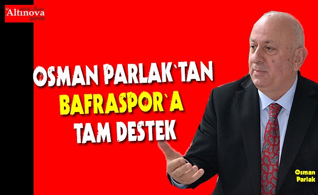 Osman Parlak`tan tam destek