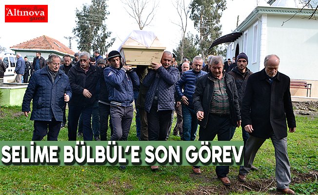 SELİME BÜLBÜL’e SON GÖREV