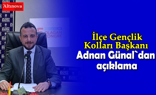 Adnan Günal`dan açıklama