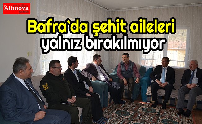 Bafra`da şehit aileleri yalnız bırakılmıyor