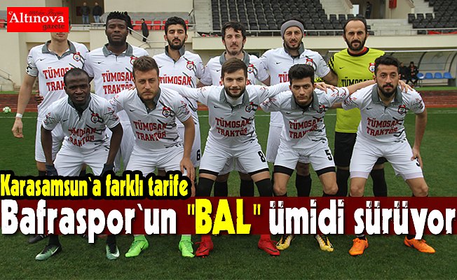 Bafraspor`un "BAL" ümidi sürüyor