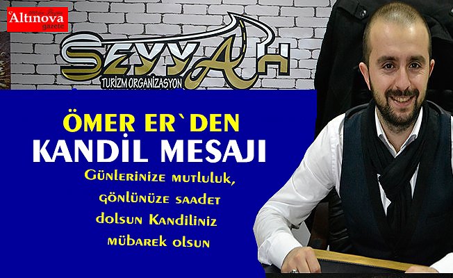 Ömer Er`den kandil mesajı