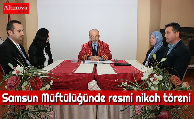 Samsun Müftülüğünde resmi nikah töreni