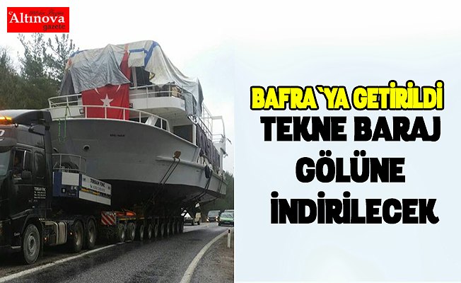 TEKNE BARAJ GÖLÜNE İNDİRİLECEK