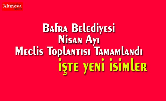 Bafra Belediyesi Nisan Ayı Meclis Toplantısı Tamamlandı