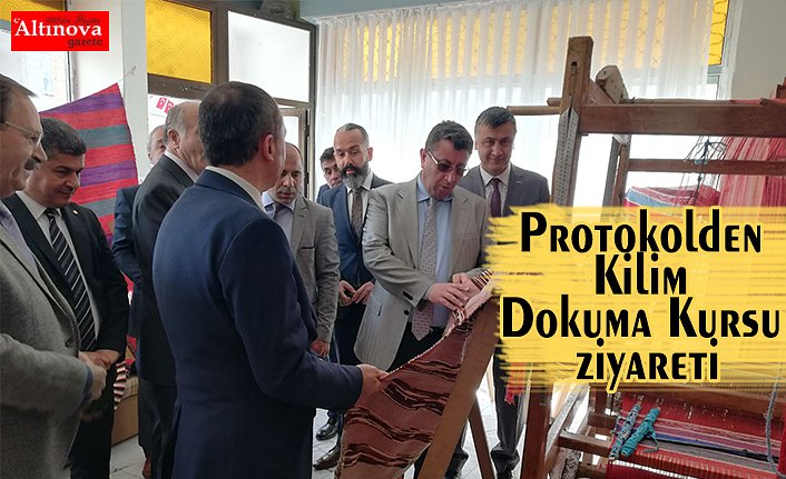 Protokolden Kilim Dokuma Kursu ziyareti