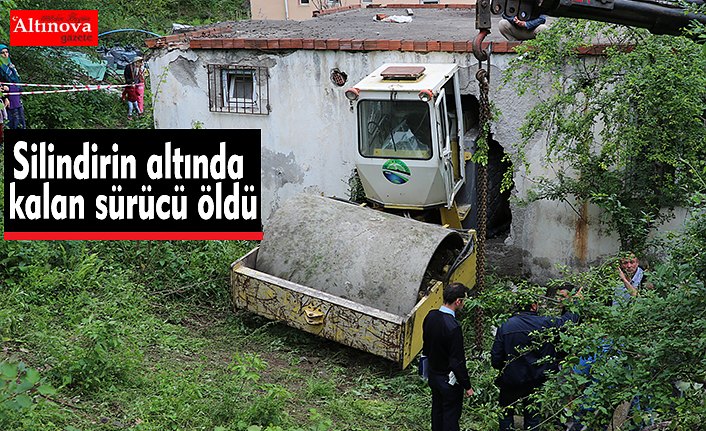 Samsun'da silindirin altında kalan sürücü öldü