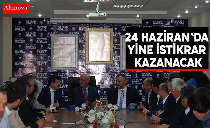 24 HAZİRAN'DA YİNE İSTİKRAR KAZANACAK