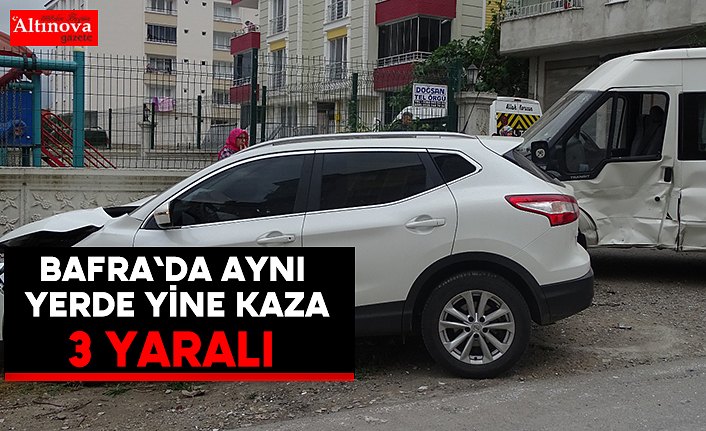 Bafra`da aynı yerde yine kaza