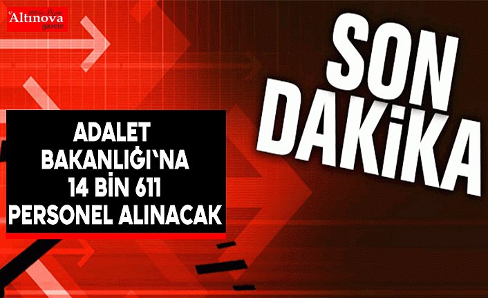 Son dakika: Adalet Bakanlığı'na 14 bin 611 personel alınacak