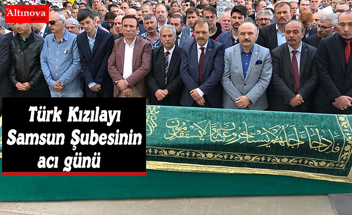 Türk Kızılayı Samsun Şubesinin acı günü 