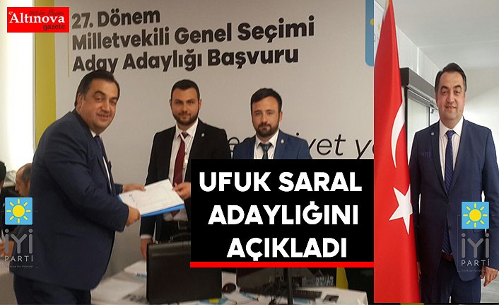 Ufuk Saral adaylığını açıkladı