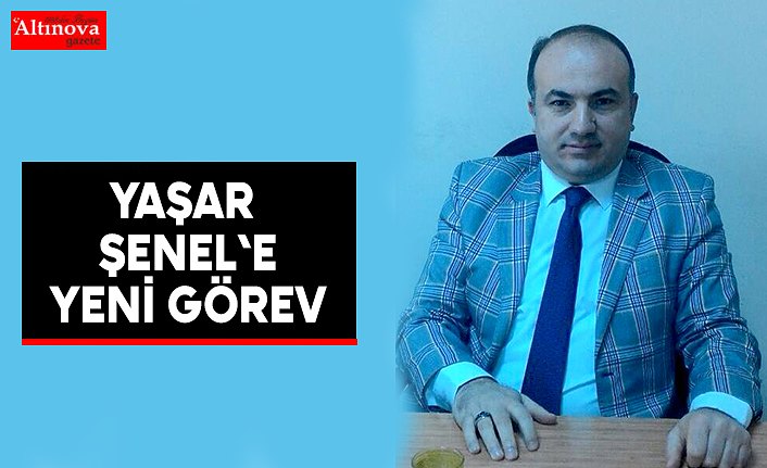 Yaşar Şenel`e yeni görev 