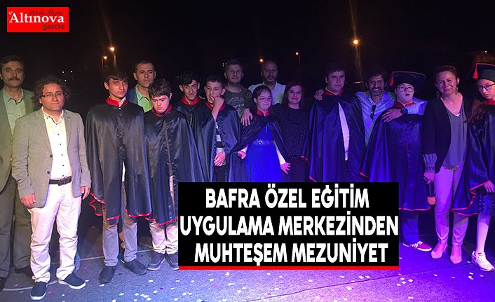 BAFRA ÖZEL EĞİTİM UYGULAMA MERKEZİNDEN MUHTEŞEM MEZUNİYET