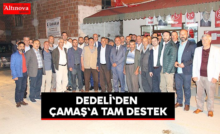 Dedeli`den Çamaş'a Tam Destek